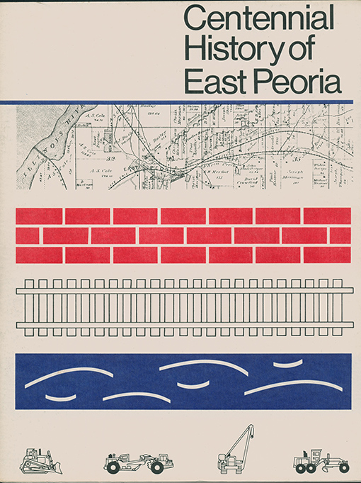Title details for Centennial History of East Peoria by Daniel A. Lakemper - Available